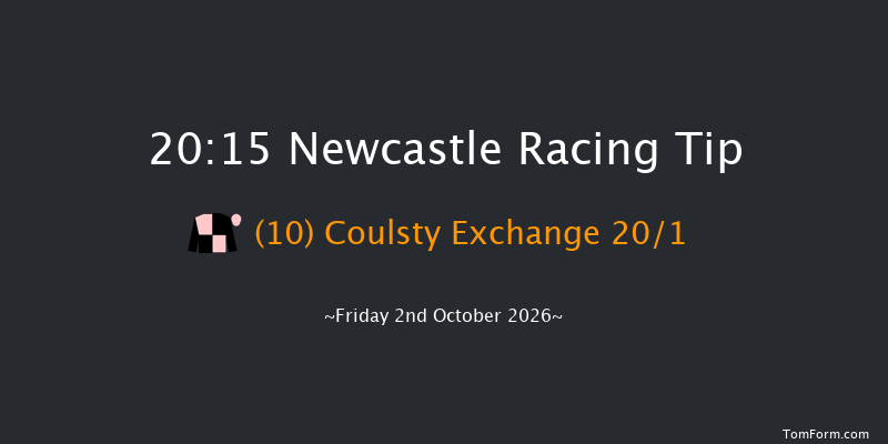 Newcastle 20-15 (Class 6) 6f Thu 1st Oct 2026