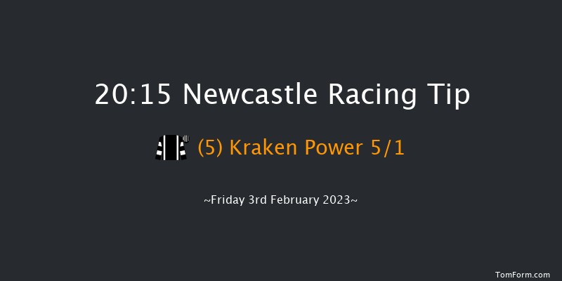 Newcastle 20:15 Handicap (Class 6) 5f Tue 31st Jan 2023