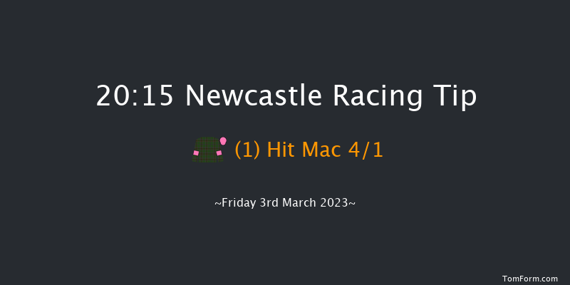 Newcastle 20:15 Handicap (Class 6) 5f Thu 2nd Mar 2023
