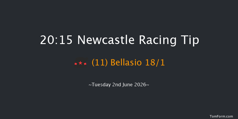 Newcastle 20-15 (Class 5) 8f Tue 19th May 2026