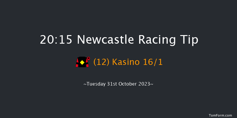 Newcastle 20:15 Handicap (Class 6) 6f Mon 30th Oct 2023