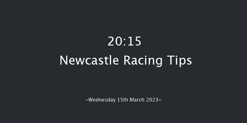 Newcastle 20:15 Stakes (Class 6) 5f Tue 14th Mar 2023