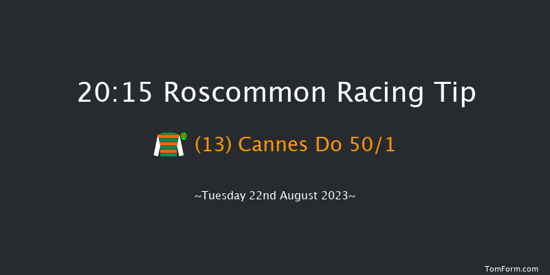 Roscommon 20:15 Handicap 12f Tue 8th Aug 2023