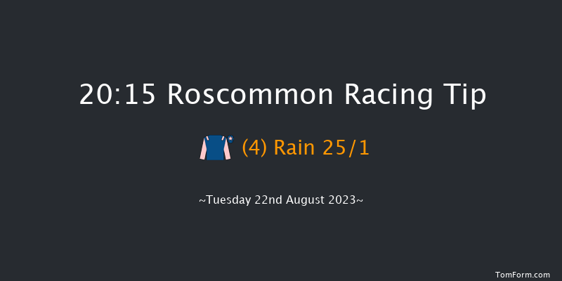 Roscommon 20:15 Handicap 12f Tue 8th Aug 2023