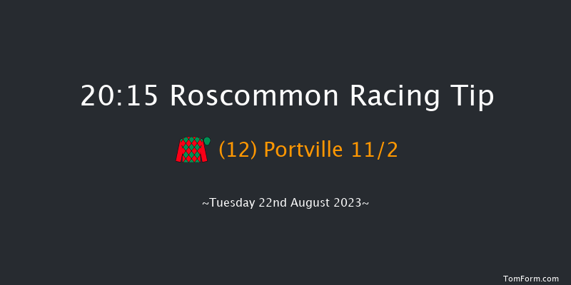 Roscommon 20:15 Handicap 12f Tue 8th Aug 2023
