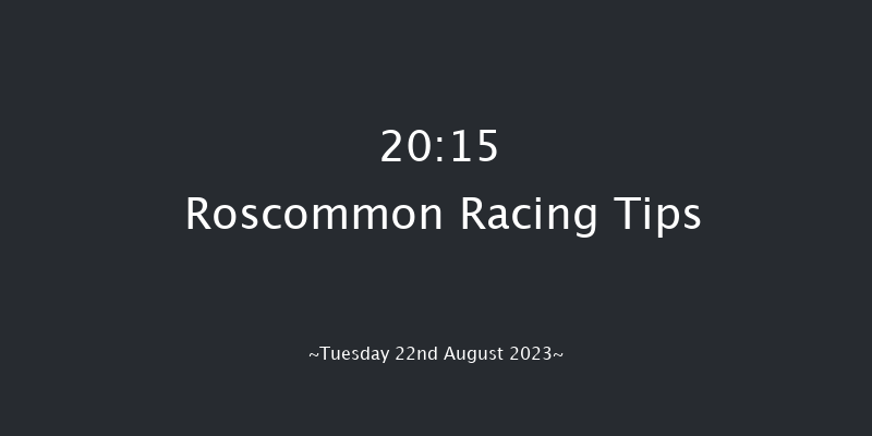 Roscommon 20:15 Handicap 12f Tue 8th Aug 2023