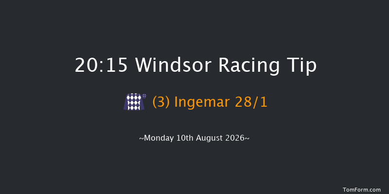 Windsor 20-15 (Class 6) 8f Mon 3rd Aug 2026