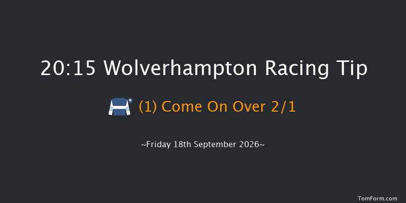 Wolverhampton 20-15 (Class 5) 6f Tue 15th Sep 2026