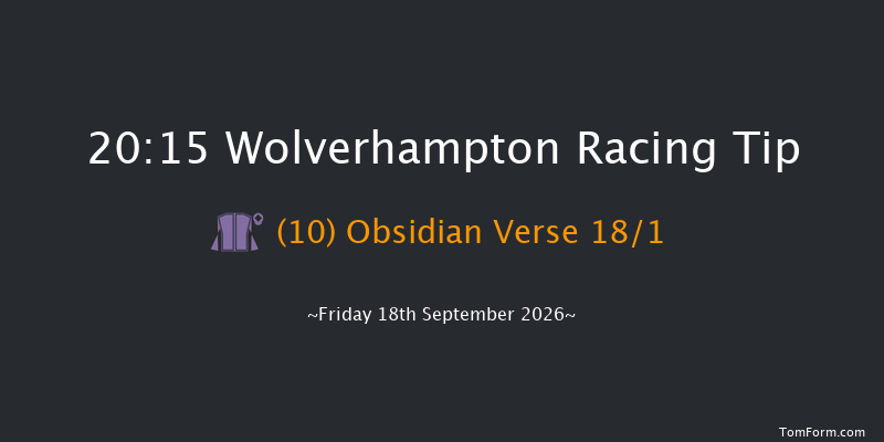 Wolverhampton 20-15 (Class 5) 6f Tue 15th Sep 2026