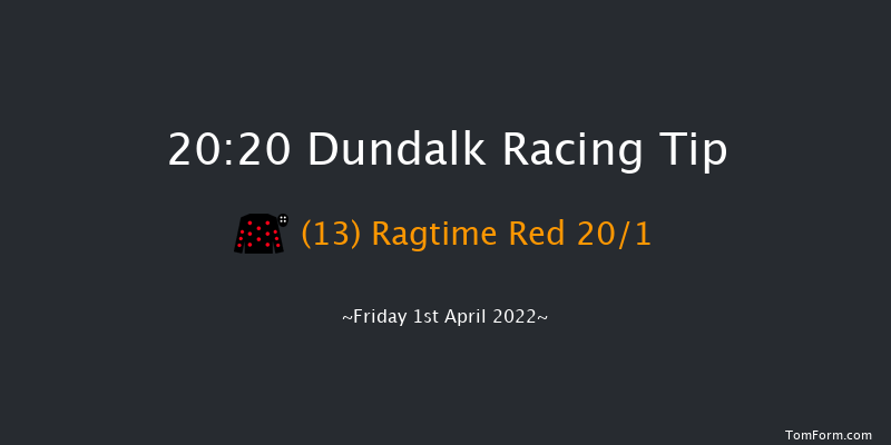 Dundalk 20:20 Handicap 11f Fri 25th Mar 2022