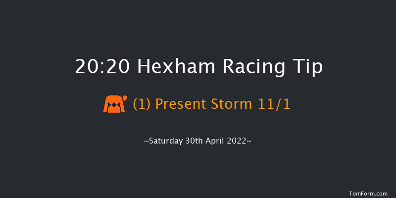 Hexham 20:20 Handicap Chase (Class 5) 20f Mon 11th Apr 2022