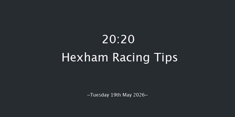 Hexham 20-20 (Class 4) 20f Sat 9th May 2026