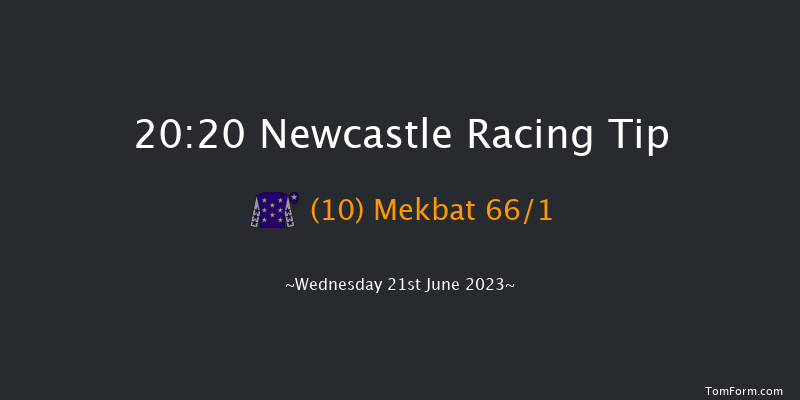 Newcastle 20:20 Handicap (Class 6) 8f Tue 16th May 2023