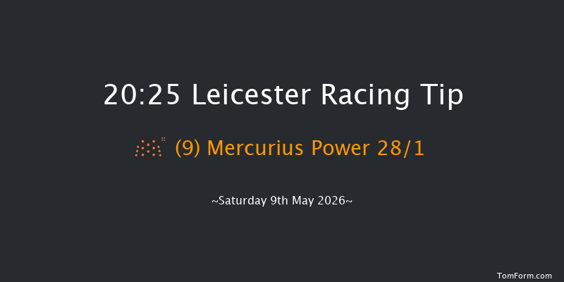 Leicester 20-25 (Class 6) 8f Sat 25th Apr 2026
