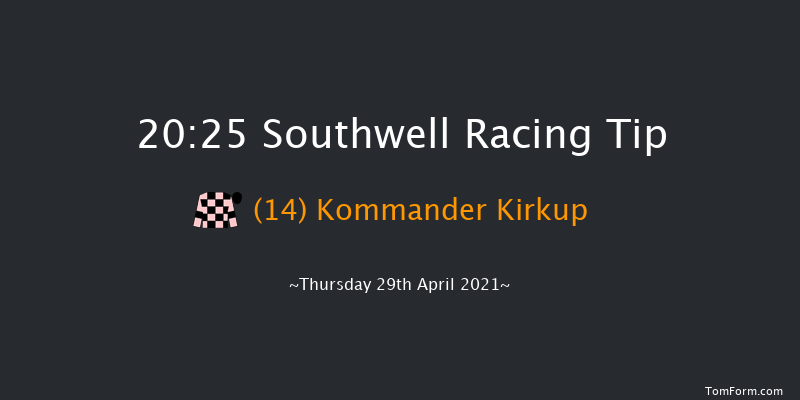 MansionBet At Southwell Handicap Southwell 20:25 Handicap (Class 6) 7f Mon 26th Apr 2021