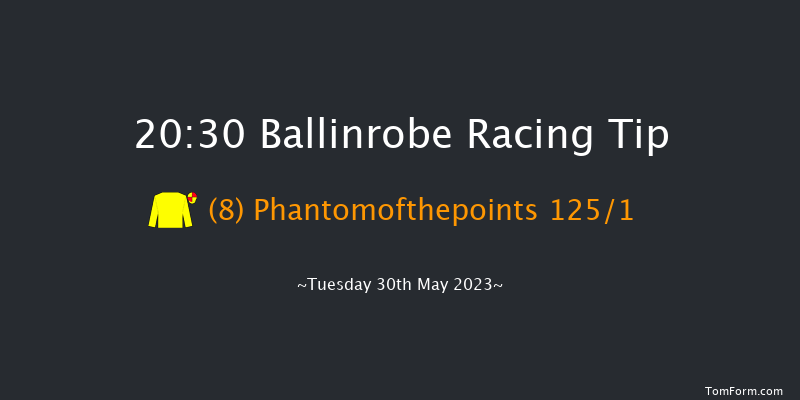 Ballinrobe 20:30 NH Flat Race 16f Mon 29th May 2023