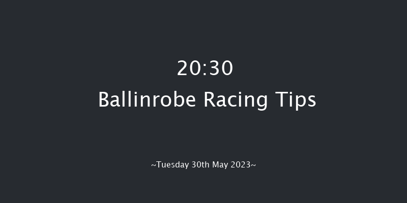 Ballinrobe 20:30 NH Flat Race 16f Mon 29th May 2023
