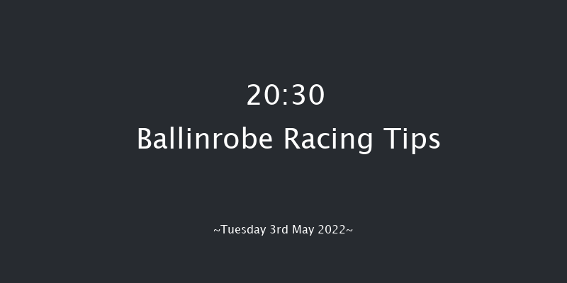 Ballinrobe 20:30 NH Flat Race 17f Fri 8th Apr 2022