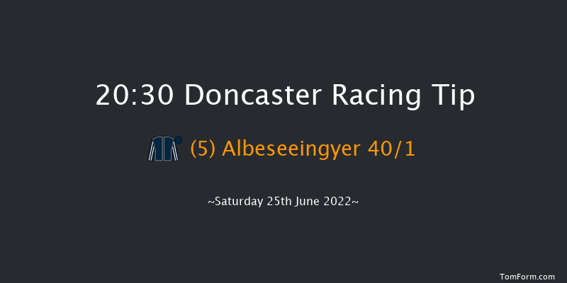 Doncaster 20:30 Maiden (Class 5) 6f Fri 24th Jun 2022