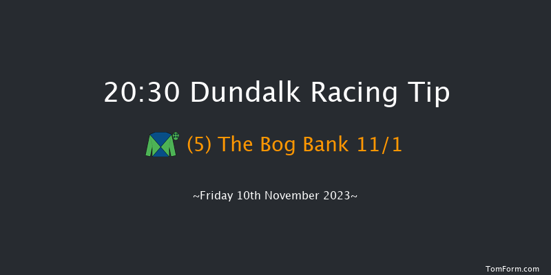 Dundalk 20:30 Handicap 8f Wed 8th Nov 2023