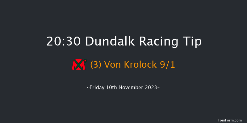 Dundalk 20:30 Handicap 8f Wed 8th Nov 2023