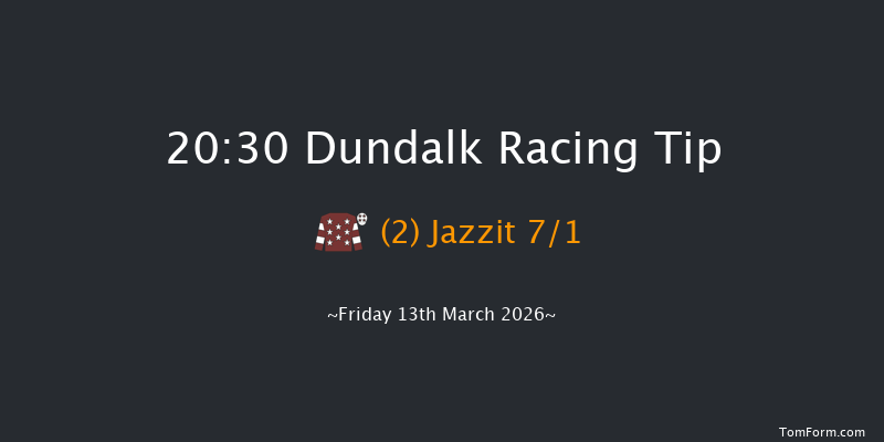 Dundalk 20-30 6f Fri 6th Mar 2026