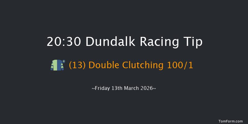 Dundalk 20-30 6f Fri 6th Mar 2026