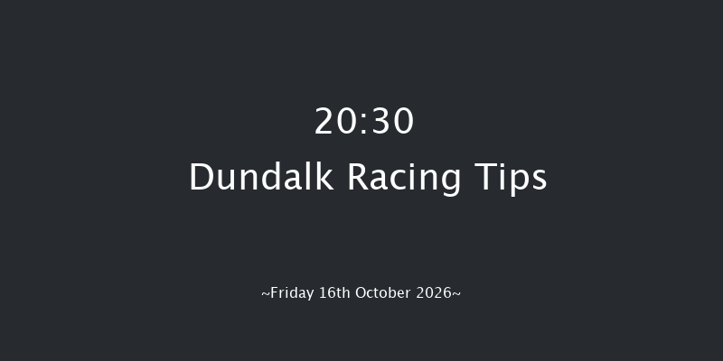 Dundalk 20-30 10f Fri 9th Oct 2026