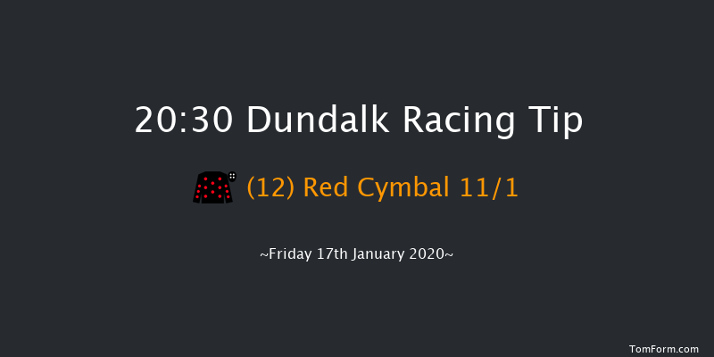 Dundalk 20:30 Handicap 6f Fri 10th Jan 2020