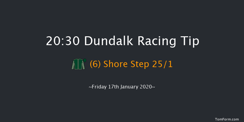 Dundalk 20:30 Handicap 6f Fri 10th Jan 2020