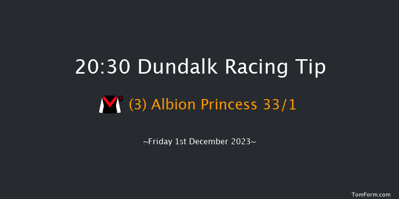 Dundalk 20:30 Handicap 11f Wed 29th Nov 2023