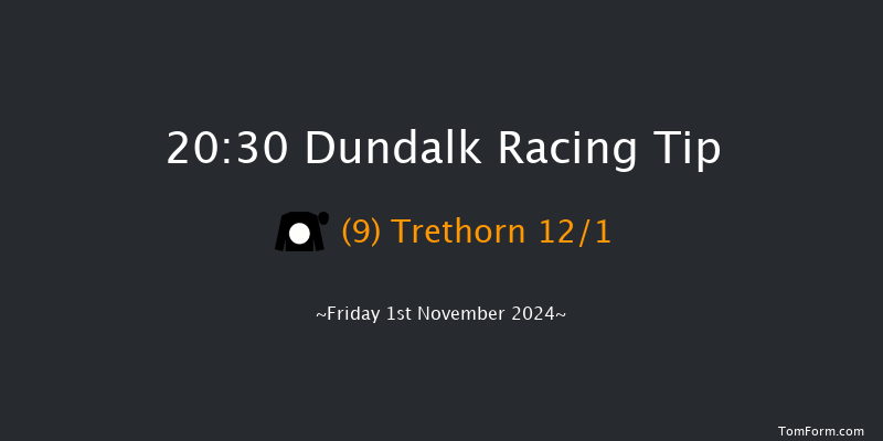 Dundalk  20:30 Handicap 12f  Wed 30th Oct 2024