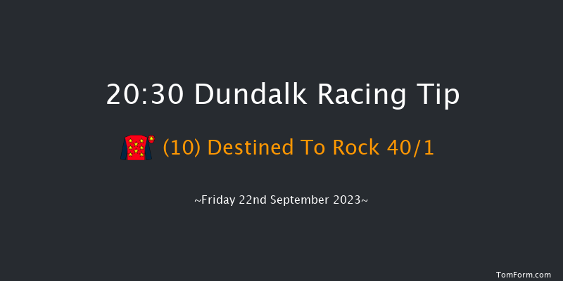 Dundalk 20:30 Handicap 11f Tue 15th Aug 2023