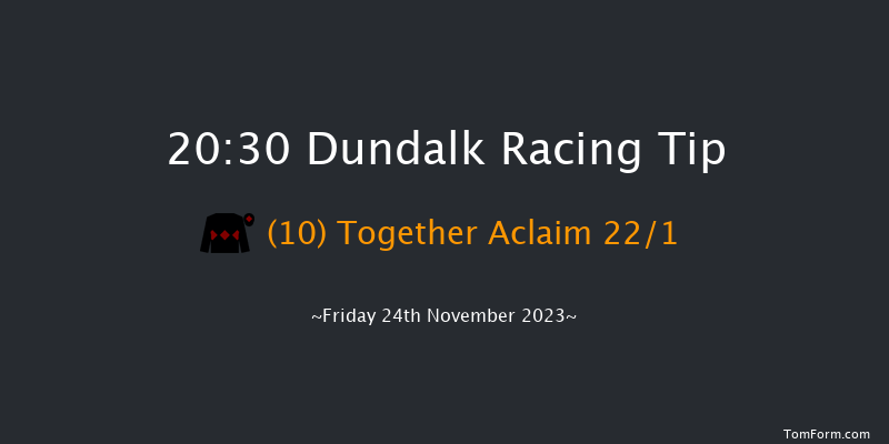 Dundalk 20:30 Handicap 12f Wed 22nd Nov 2023
