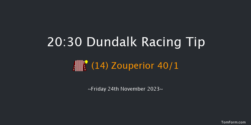 Dundalk 20:30 Handicap 12f Wed 22nd Nov 2023