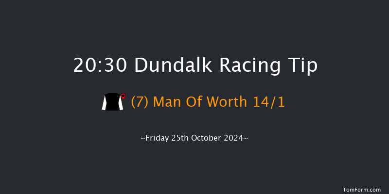 Dundalk  20:30 Maiden 11f Fri 18th Oct 2024