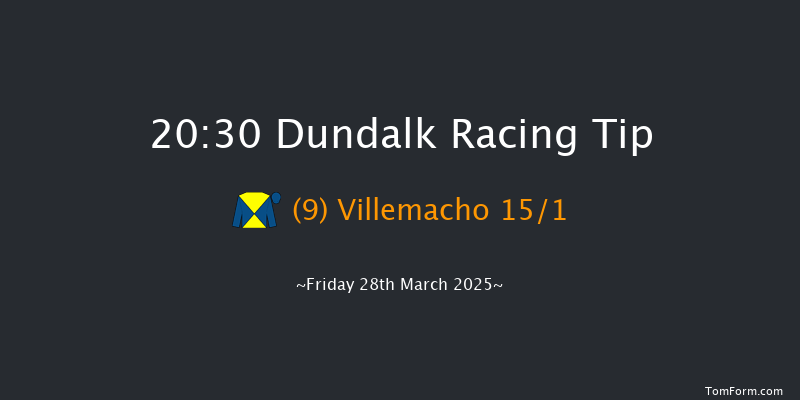 Dundalk  20:30 Handicap 11f Fri 21st Mar 2025