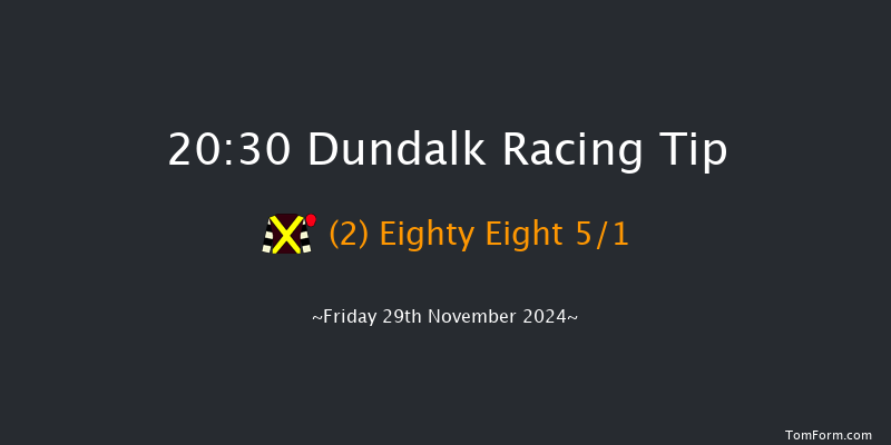 Dundalk  20:30 Handicap 11f Wed 27th Nov 2024