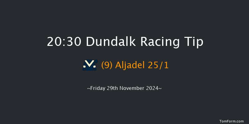 Dundalk  20:30 Handicap 11f Wed 27th Nov 2024