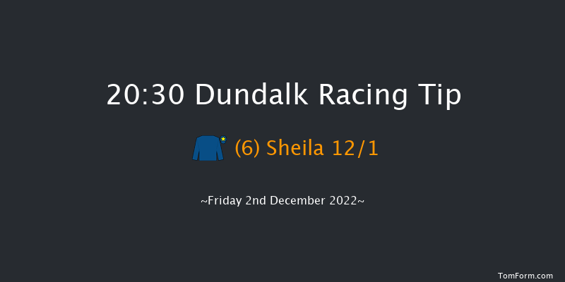 Dundalk 20:30 Handicap 11f Wed 30th Nov 2022