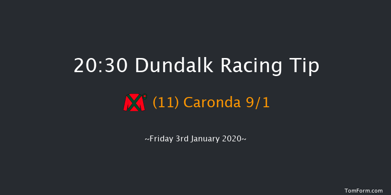 Dundalk 20:30 Handicap 11f Fri 20th Dec 2019