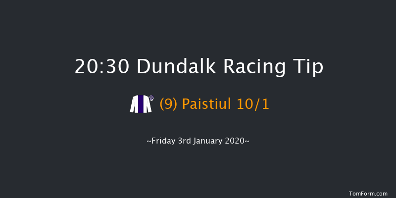 Dundalk 20:30 Handicap 11f Fri 20th Dec 2019