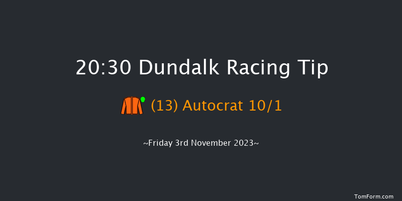 Dundalk 20:30 Handicap 12f Wed 1st Nov 2023