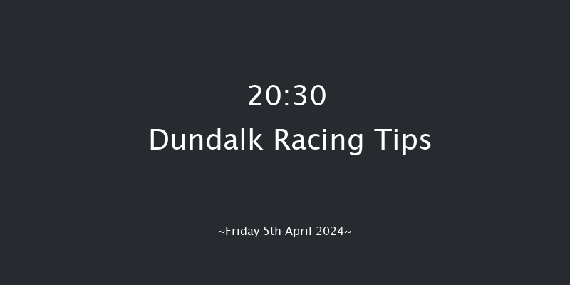 Dundalk  20:30 Stakes 12f Tue 26th Mar 2024