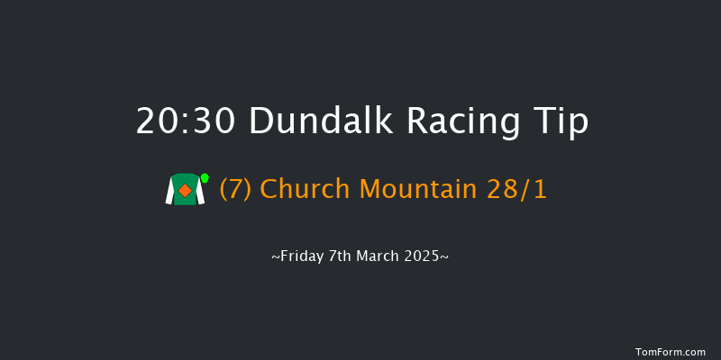 Dundalk  20:30 Handicap 8f Fri 28th Feb 2025