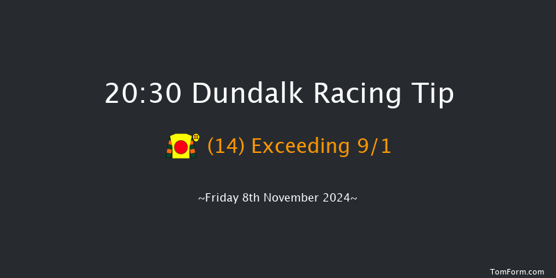 Dundalk  20:30 Handicap 8f  Wed 6th Nov 2024