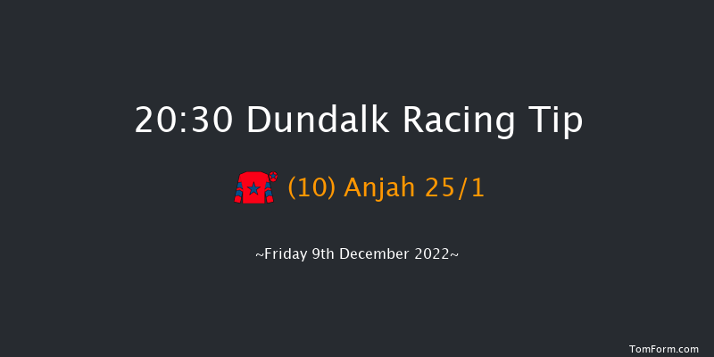 Dundalk 20:30 Handicap 12f Wed 7th Dec 2022