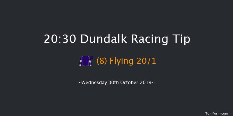 Dundalk 20:30 Handicap 12f Fri 25th Oct 2019