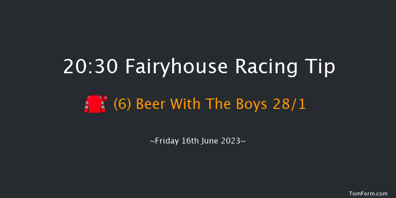 Fairyhouse 20:30 Handicap 12f Fri 9th Jun 2023