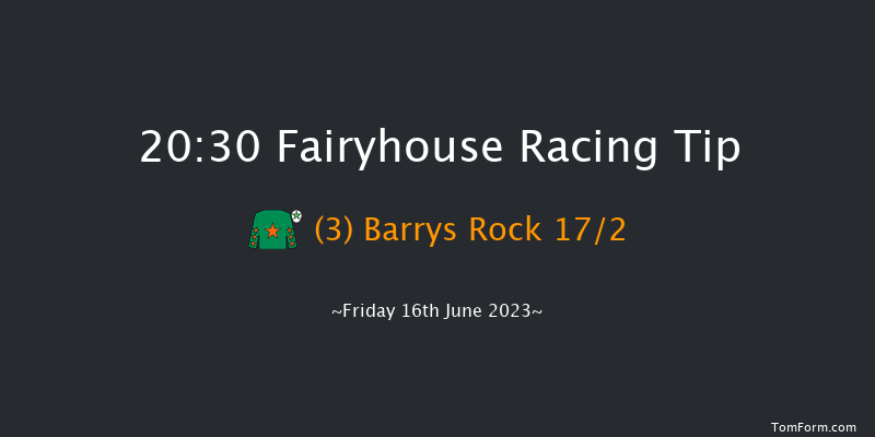 Fairyhouse 20:30 Handicap 12f Fri 9th Jun 2023